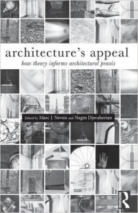 ARCHITECTURES APPEAL - HOW THEORY INFORMS ARCHITECTURAL PRAXIS