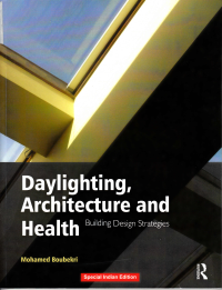 DAYLIGHTING ARCHITECTURE AND HEALTH - BUILDING DESIGN STRATEGIES - SPECIAL INDIAN EDITION