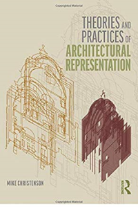 THEORIES AND PRACTICES OF ARCHITECTURAL REPRESENTATION