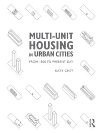 MULTI UNIT HOUSING IN URBAN CITIES FROM 1800 TO PRESENT DAY
