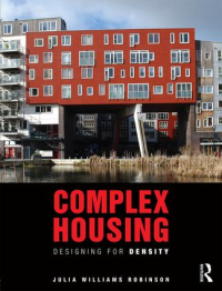 COMPLEX HOUSING - DESIGNING FOR DENSITY