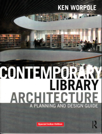 CONTEMPORARY LIBRARY ARCHITECTURE - A PLANNING AND DESIGN GUIDE - INDIAN EDITION