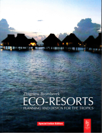 ECO RESORTS - PLANNING AND DESIGN FOR THE TROPICS - INDIAN EDITION