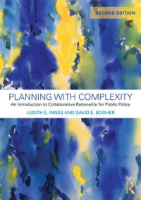 PLANNING WITH COMPLEXITY - AN INTRODUCTION TO COLLABORATIVE RATIONALITY FOR PUBLIC POLICY