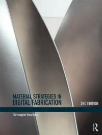 MATERIAL STRATEGIES IN DIGITAL FABRICATION - 2ND EDITION