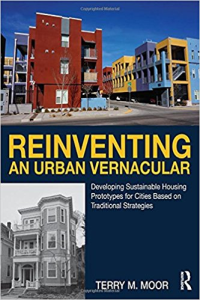 REINVENTING AN URBAN VERNACULAR - DEVELOPING SUSTAINABLE HOUSING PROTOTYPES FOR CITIES BASED ON TRADITIONAL STRATEGIES