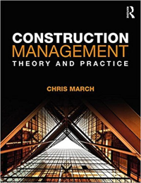 CONSTRUCTION MANAGEMENT - THEORY AND PRACTICE