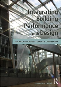 INTEGRATING BUILDING PERFORMANCE WITH DESIGN - AN ARCHITECTURE STUDENTS GUIDEBOOK