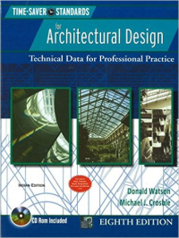 TIME SAVER STANDARDS - FOR ARCHITECTURAL DESIGN - TECHNICAL DATA FOR PROFESSIONAL PRACTICE - 8TH EDITION