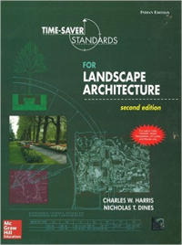 TIME SAVER STANDARDS - FOR LANDSCAPE ARCHITECTURE - SECOND EDITION
