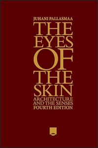 THE EYES OF THE SKIN - ARCHITECTURE AND THE SENSES