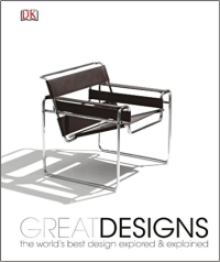 GREAT DESIGNS - THE WORLDS BEST DESIGN EXPLORED & EXPLAINED