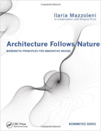 ARCHITECTURE FOLLOWS NATURE - BIOMIMETIC PRINCIPLES FOR INNOVATIVE DESIGN.