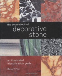 THE SOURCE BOOK OF DECORATIVE STONE - AN ILLUSTRATED IDENTIFICATION GUIDE