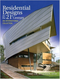 RESIDENTIAL DESIGNS FOR THE 21ST CENTURY - AN INTERNATIONAL COLLECTION