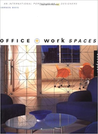 OFFICE + WORKSPACES - AN INTERNATIONAL PORTFOLIO OF 43 DESIGNERS