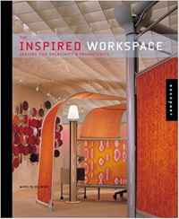 THE INSPIRED WORKSPACE - DESIGNS FOR CREATIVITY AND PRODUCTIVITY
