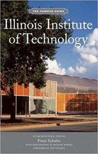 ILLINOIS INSTITUTE OF TECHNOLOGY - AN ARCHITECTURAL TOUR BY FRANZ SCHULZE
