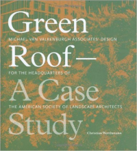 GREEN ROOF - A CASE STUDY - DESIGN FOR THE HEADQUARTERS OF THE AMERICAN SOCIETY OF LANDSCAPE ARCHITECTS