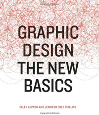 GRAPHIC DESIGN THE NEW BASICS - REVISED AND EXPANDED 2ND EDITION