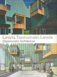 LEWIS TSURUMAKI LEWIS - OPPORTUNISTIC ARCHITECTURE