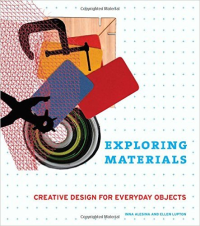 EXPLORING MATERIALS - CREATIVE DESIGN FOR EVERYDAY OBJECTS