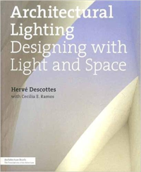 ARCHITECTURAL LIGHTING - DESIGNING WITH LIGHT AND SPACE