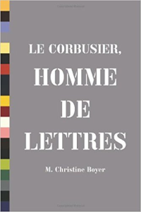 LE CORBUSIER - HOMME DE LETTRES