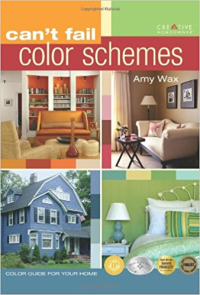 CANT FAIL COLOR SCHEMES - COLOR GUIDE FOR THE INTERIOR AND EXTERIOR OF YOUR HOME