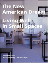 THE NEW AMERICAN DREAM - LIVING WELL IN SMALL HOMES