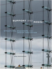 SUPPORT AND RESIST - STRUCTURAL ENGINEERS AND DESIGN INNOVATION