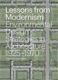 LESSONS FROM MODERNISM - ENVIRONMENTAL DESIGN STRATEGIES IN ARCHITECTURE 1925 TO 1970