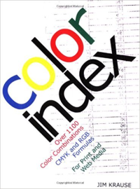 COLOR INDEX - OVER 1100 COLOR COMBINATIONS CMYK AND RGB FORMULAS FOR PRINT AND WEB MEDIA