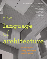 THE LANGUAGE OF ARCHITECTURE - 26 PRINCIPLES EVERY ARCHITECT SHOULD KNOW