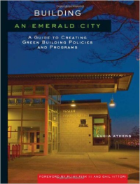 BUILDING AN EMERALD CITY - A GUIDE TO CREATING GREEN BUILDING POLICIES AND PROGRAMS