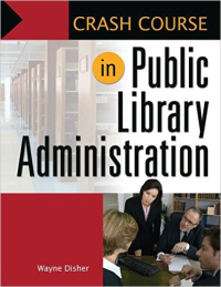 CRASH COURSE IN PUBLIC LIBRARY ADMINISTRATION