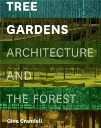 TREE GARDENS - ARCHITECTURE AND THE FOREST