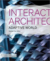 INTERACTIVE ARCHITECTURE - ADAPTIVE WORLD