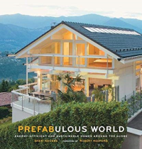 PREFABULOUS WORLD - ENERGY EFFICIENT AND SUSTAINABLE HOMES AROUND THE GLOBE