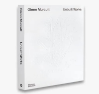 GLENN MURCUTT - UNBUILT WORKS