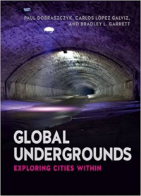 GLOBAL UNDERGROUNDS - EXPLORING CITIES WITHIN