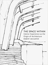 THE SPACE WITHIN - INTERIOR EXPERIENCE AS THE ORIGIN OF ARCHITECTURE