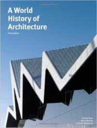 A WORLD HISTORY OF ARCHITECTURE 3RD EDITION 