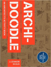 ARCHI DOODLE - AN ARCHITECHTS ACTIVITY BOOK