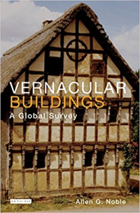 VERNACULAR BUILDINGS - A GLOBAL SURVEY