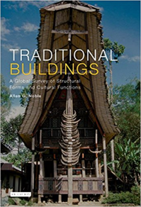 TRADITIONAL BUILDINGS - A GLOBAL SURVEY OF STRUCTURAL FORMS AND CULTURAL FUNCTIONS