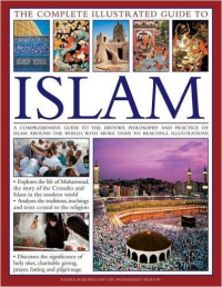 THE COMPLETE ILLUSTRATED GUIDE TO ISLAM