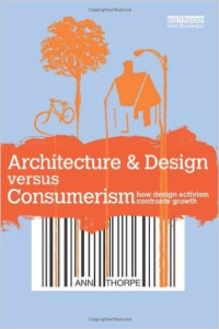 ARCHITECTURE AND DESIGN VERSUS CONSUMERISM - HOW DESIGN ACTIVISM CONFRONTS GROWTH
