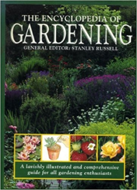 THE ENCYCLOPEDIA OF GARDENING - A LAVISHLY ILLUSTRATED AND COMPREHENSIVE GUIDE FOR ALL GARDENING ENTHUSIASTS