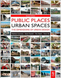 PUBLIC PLACES URBAN SPACES - THE DIMENSIONS OF URBAN DESIGN